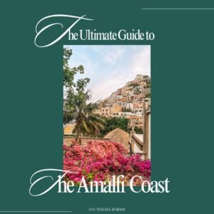 The Ultimate Guide to The Amalfi Coast