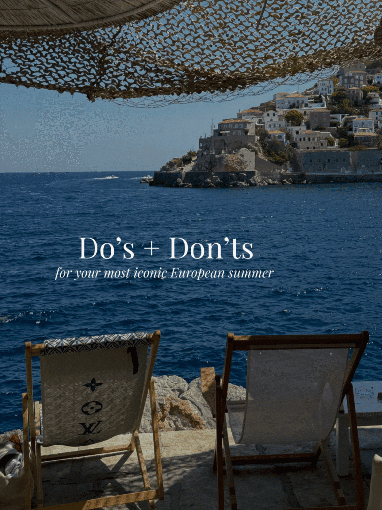 50 Do’s and Don’ts For Your Most Iconic European Summer